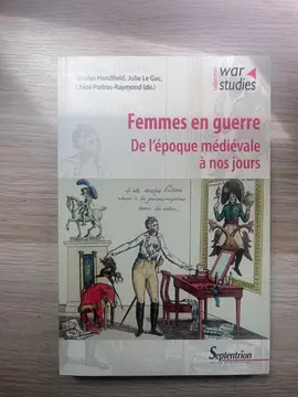 Femmes en guerre. De l'époque médiévale à nos jours.