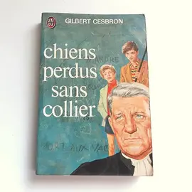 "Chiens perdus sans Collier" Gilbert Cesbron